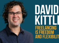 David Kittle – Freelance Lifestyle Gives Freedom and flexibility David Kittle – Freelance Lifestyle Gives Freedom and flexibility