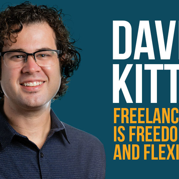 David Kittle – Freelance Lifestyle Gives Freedom and flexibility